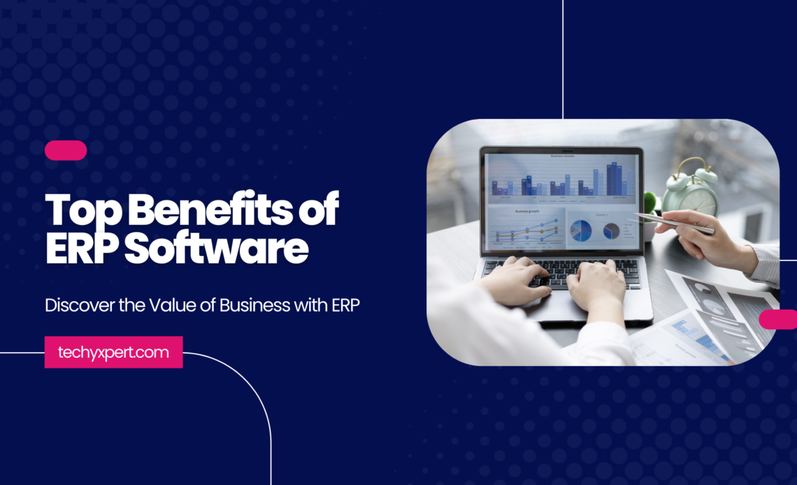 Top Benefits of ERP Enterprise Resource Planning Software System