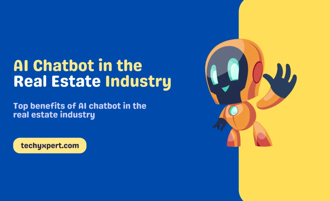 AI Chatbot in the real estate industry top benefits of AI chatbot in the real estate industry