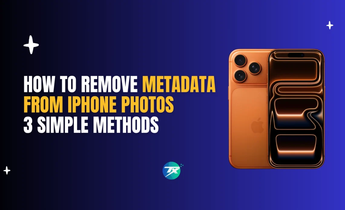 How to Remove Metadata From iPhone Photos 3 Simple Methods