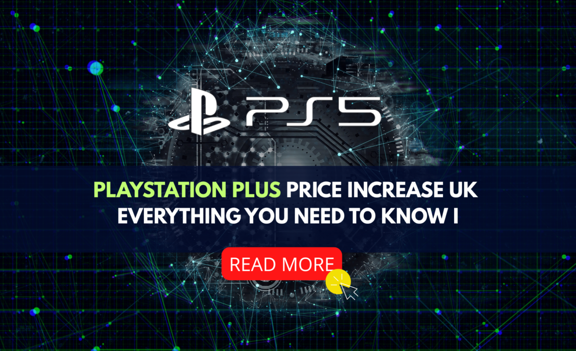 PlayStation Plus Price Increase UK: Everything You Need to Know