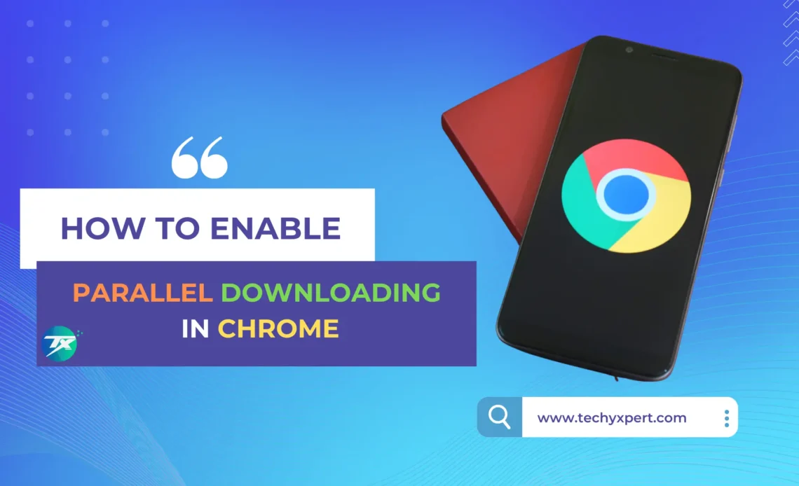 How to Enable Parallel Downloading in Google Chrome