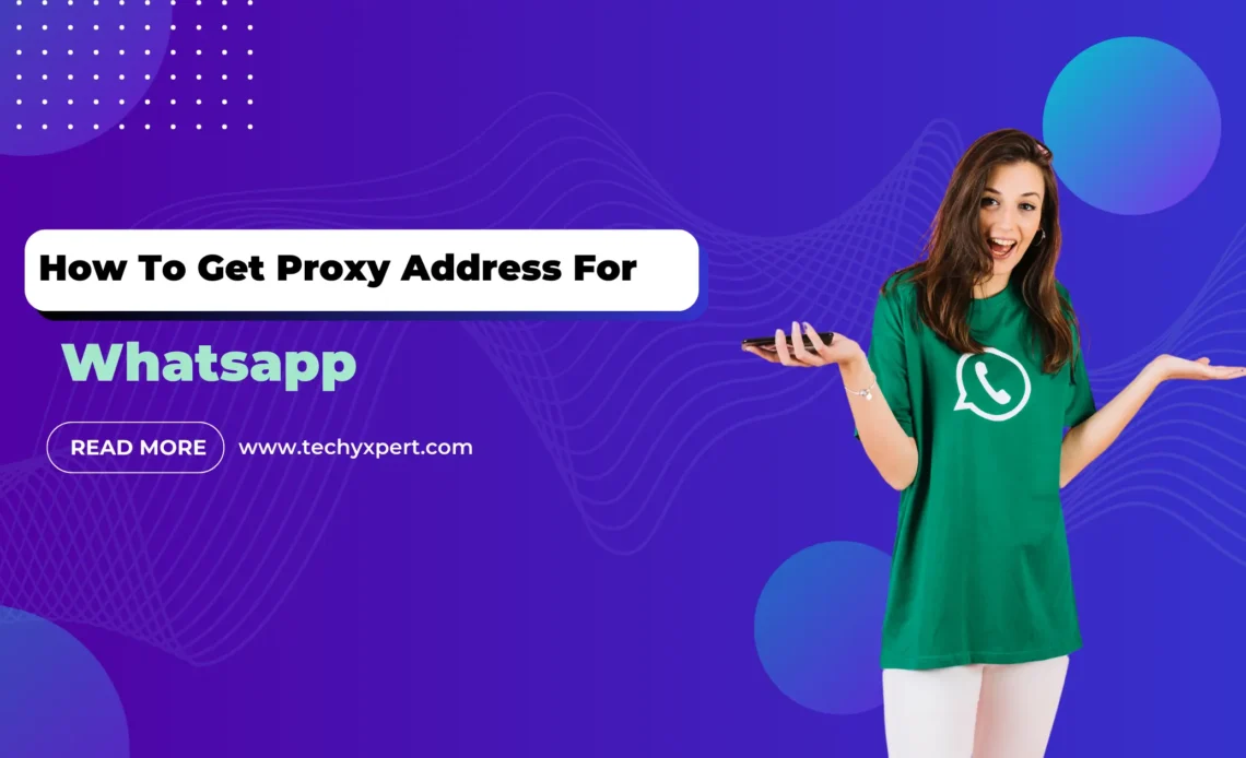 How to get proxy address for Whatsapp