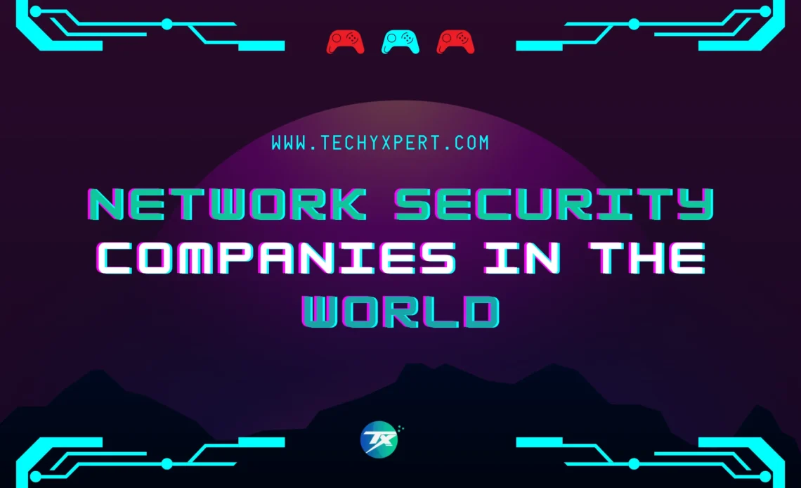 Network security companies in the world