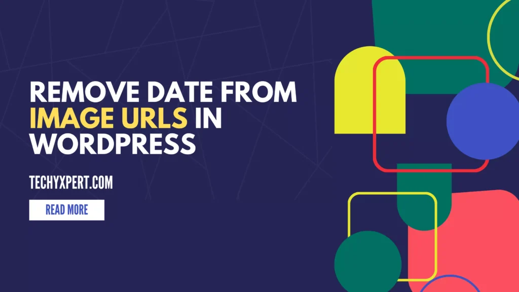 How To Remove Dates From Image URLs In WordPress