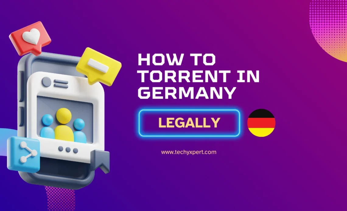 How to torrent in Germany safely and legally